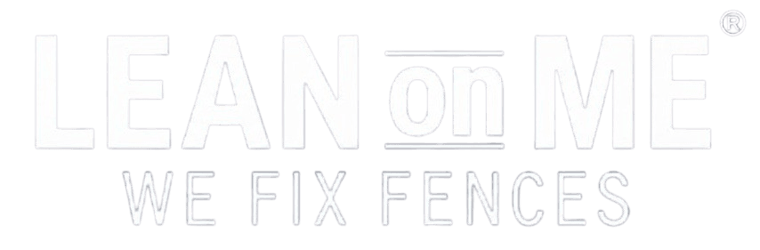 Lean On Me — We Fix Fences